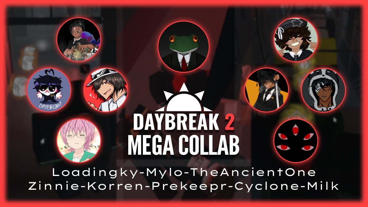 The Most Wild Daybreak 2 Mega Collab