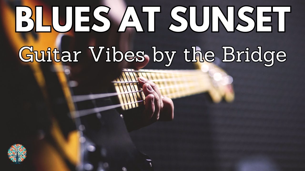 Blues at Sunset: Guitar Melodies by the Bridge 🌉🎸#BluesMelodies #GuitarChill #SunsetVibes