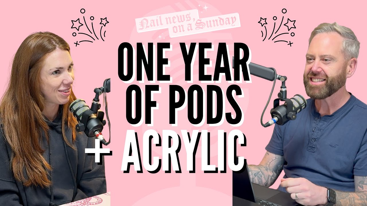 Nail on Sunday – 1 Year of Pods + Our Brand New Acrylic System! 🎉💅