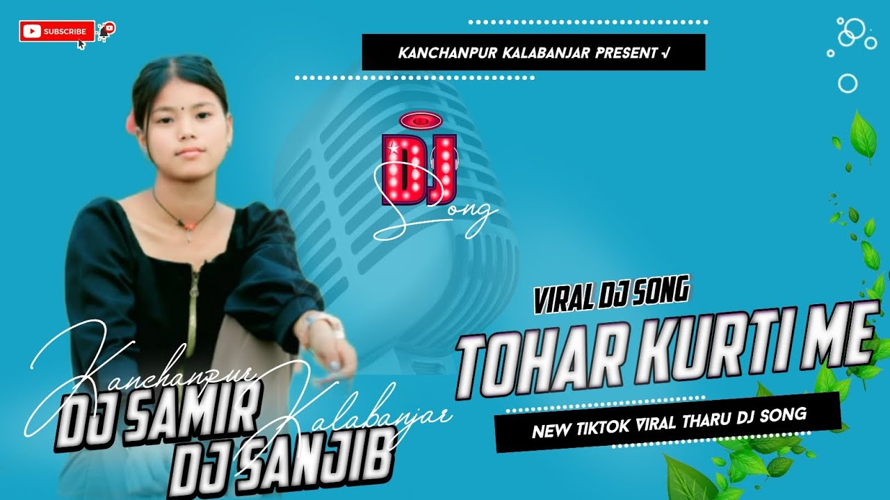 Tohar_Kurti_Me_Song_New_Tiktok_Viral_Tharu_Dj_Song_Edm_Remix__By_DjSamirRemix_-_DjSanjibKalabanjar