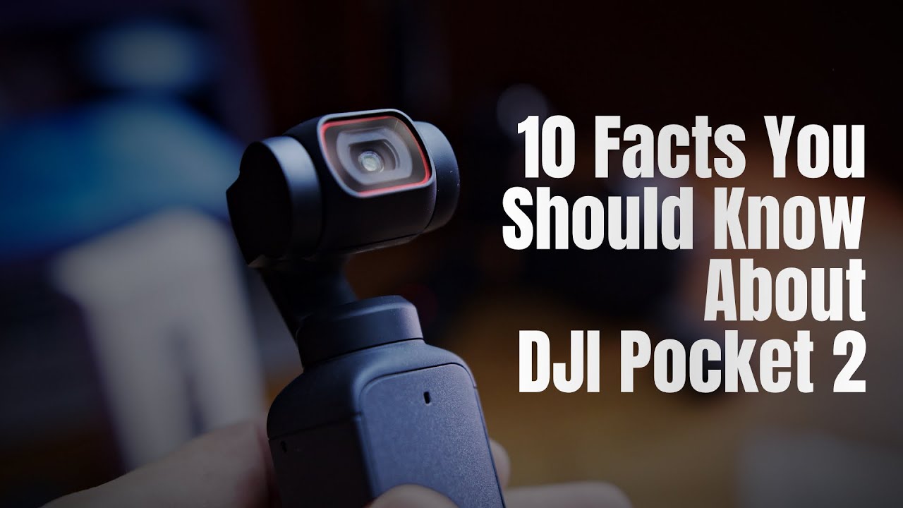 DJI Pocket 2 ｜10 Facts You Should Know