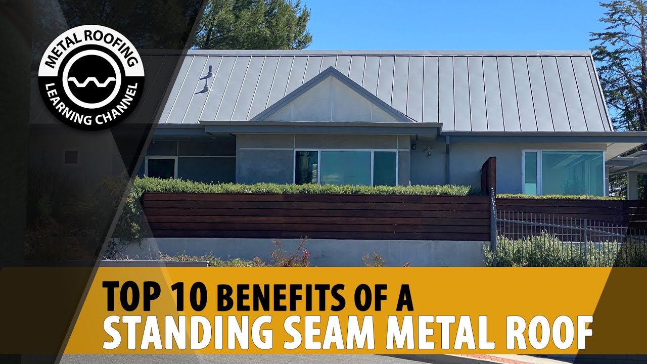 Metal Roofing Benefits: 10 Advantages Of A Standing Seam Metal Roof.