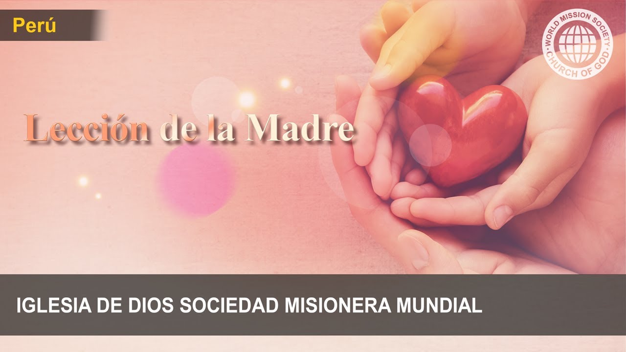 Lecci&oacute;n de la Madre | Iglesia de Dios Sociedad Misionera Mundial