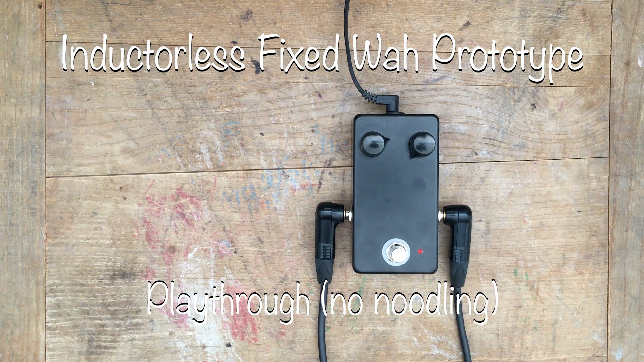 Inductorless Fixed Wah (Prototype)