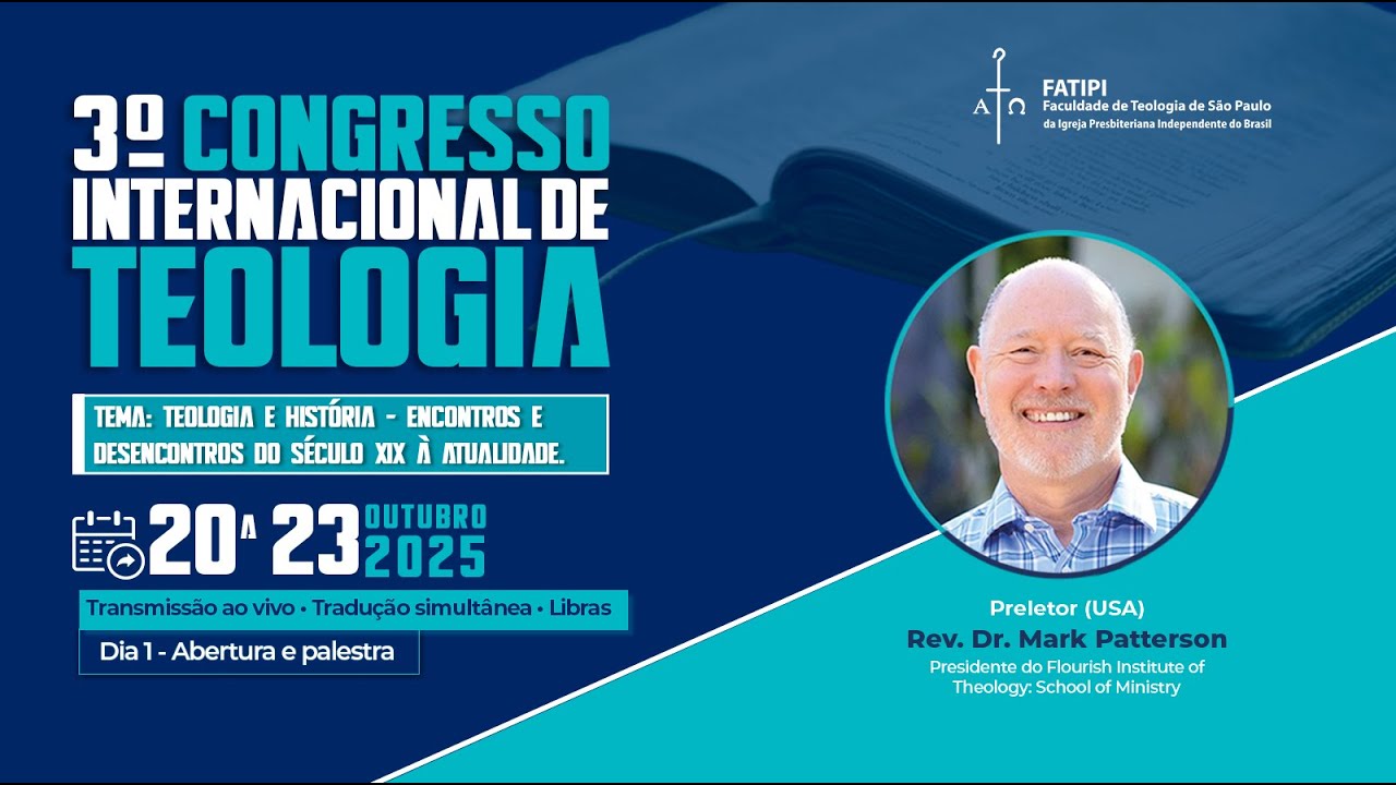 Abertura do 3º Congresso Internacional de Teologia FATIPI – Rev. Dr. Mark Patterson (USA)