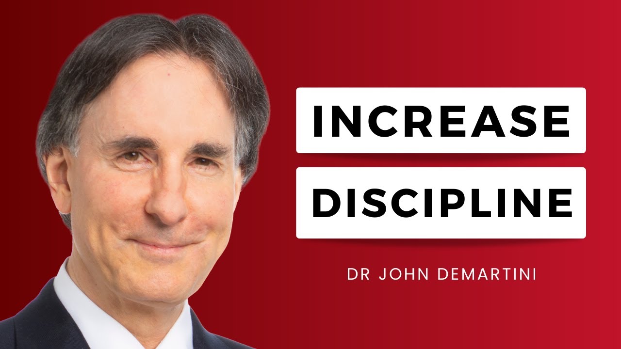 How to Increase Your Self Discipline to Achieve Your Goals | Dr John Demartini