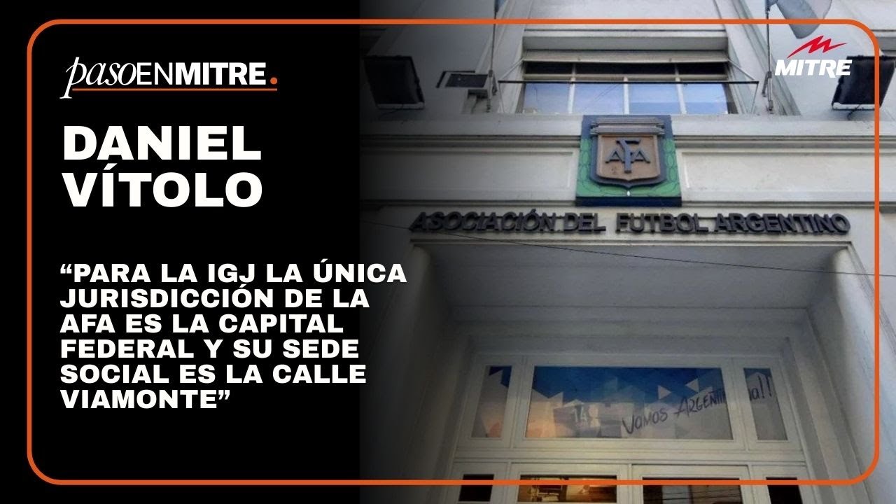 Daniel Vítolo: “Para la IGJ la única jurisdicción de la AFA es la Capital Federal”
