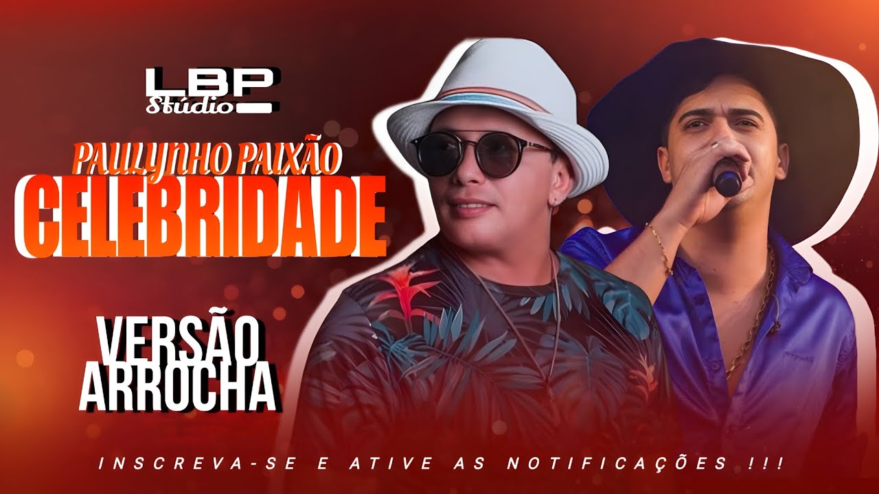 CELEBRIDADE - PAULYNHO PAIXÃO (Versão Arrocha) / @LBPStúdio