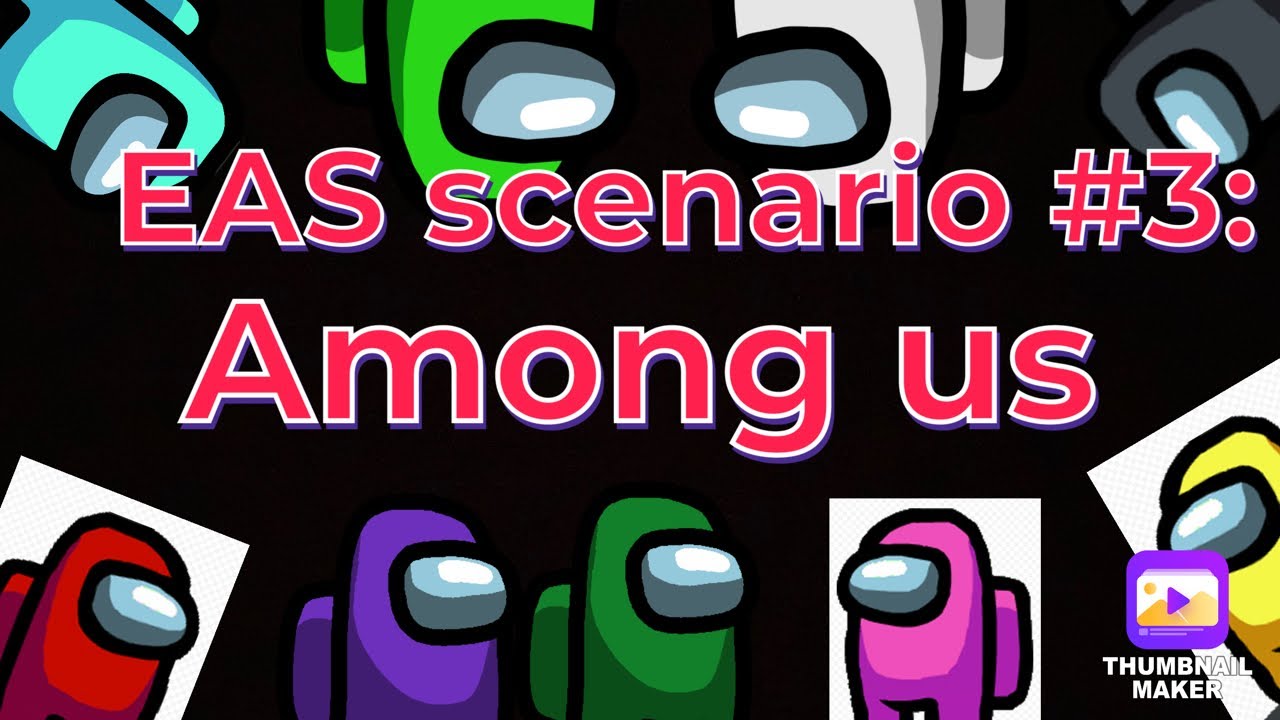 EAS scenario #3: Among us