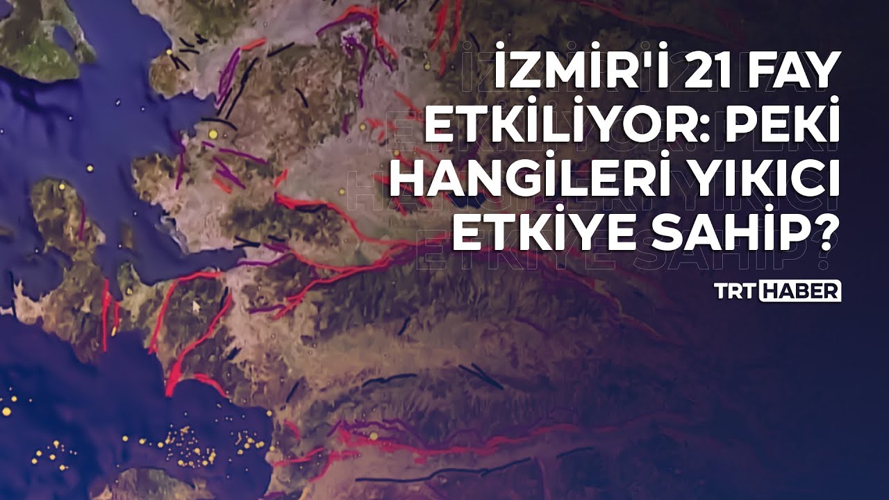 İzmir'i 21 fay etkiliyor: Peki hangileri yıkıcı etkiye sahip?