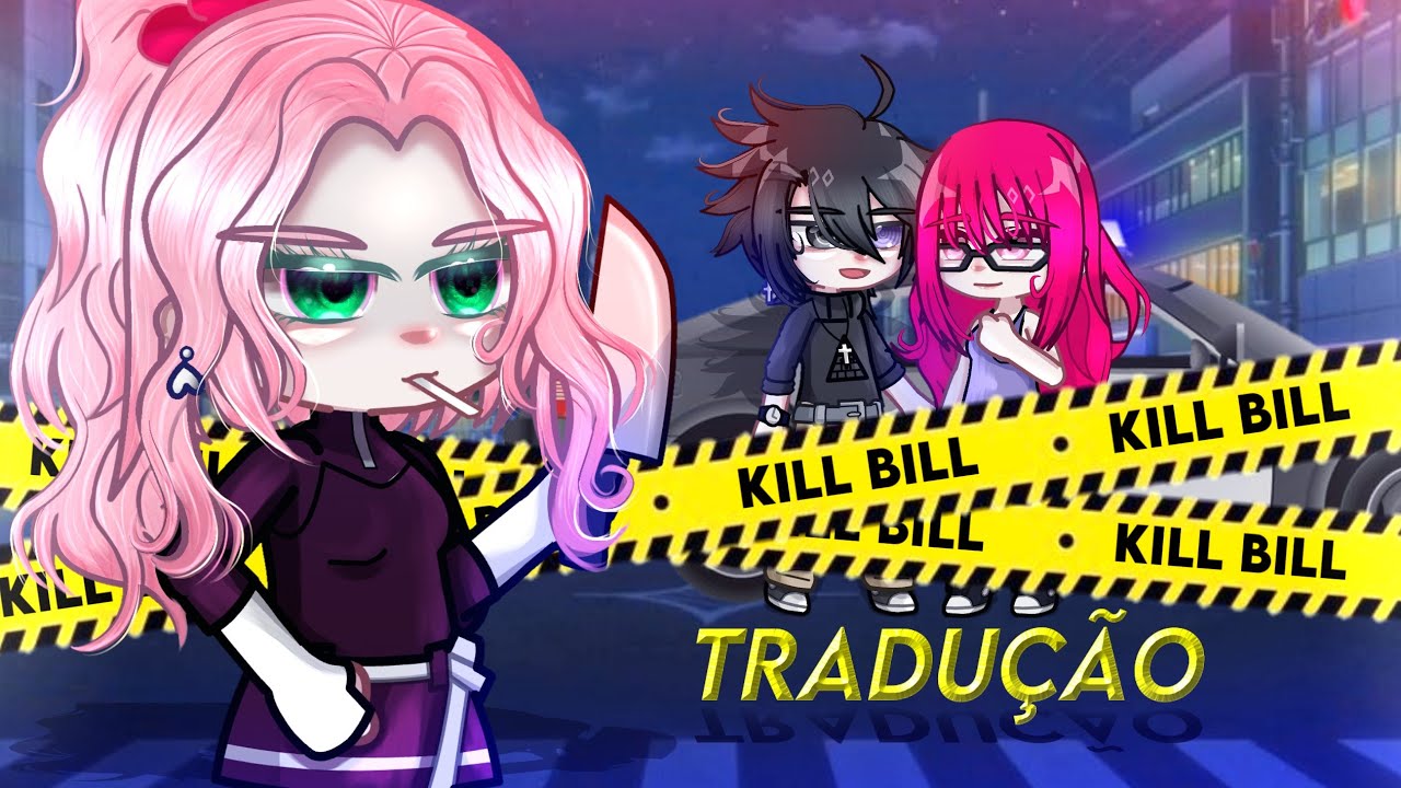 |•Kill Bill•|GCMV Tradução|Naruto Gacha Life 2|SasuSaku 🗡️🌸