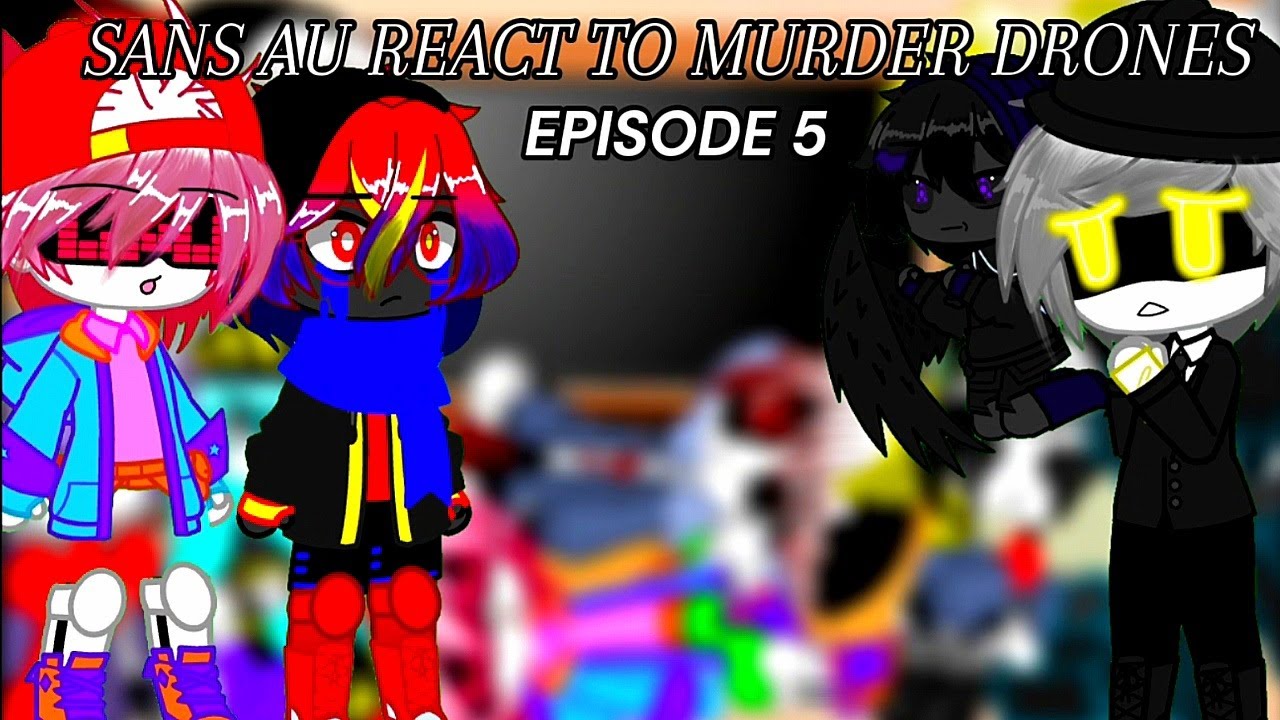 Sans Aus React To Murder Drones Ep. 5: Home | Gacha Club