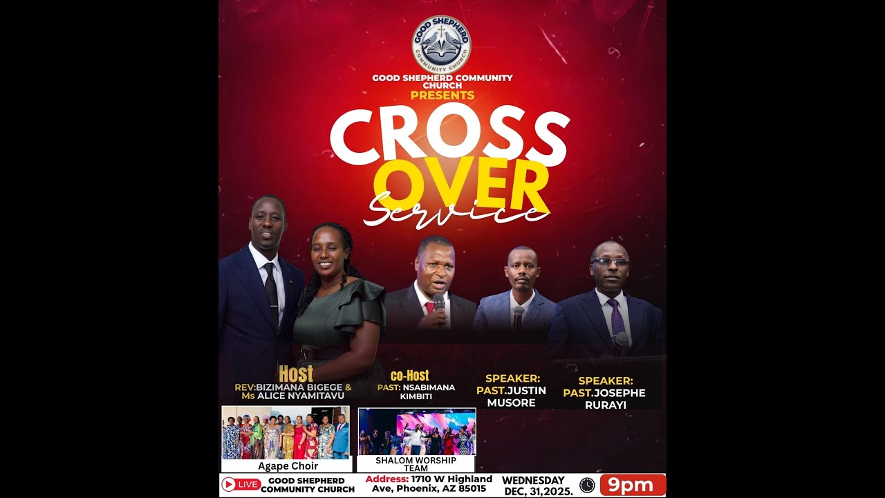 GOOD SHEPHERD COMMUNITY CHURCH CROSS OVER OVERNIGHT SERVICE WITH SENIOR PASTOR BIZIMANA  12/31/2025