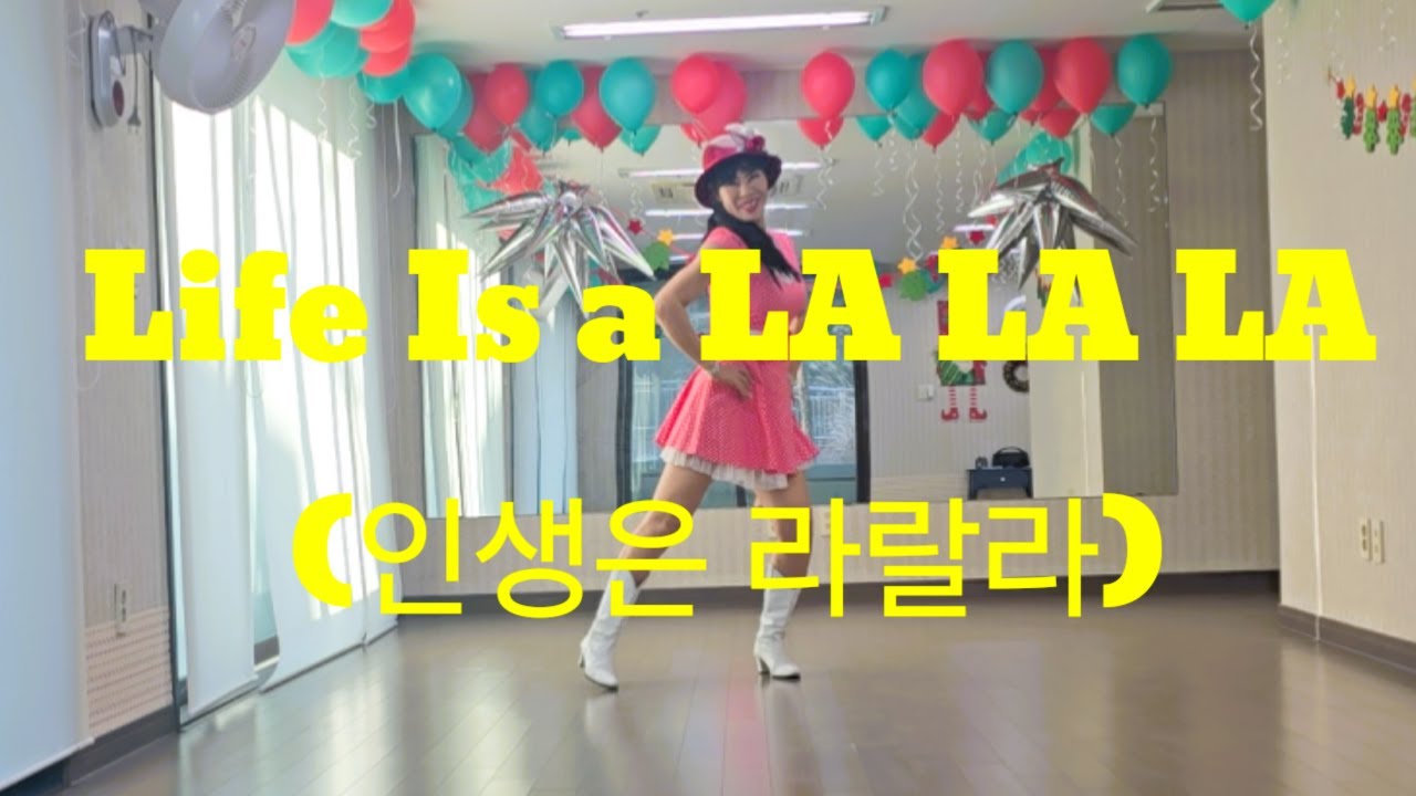 Life Is a La La La(인생은 라랄라)-Beginner:"DS" Line dance(Cho:Youngran Na)-미스트롯(노사봉)-2026년 새해 복많이 받으세요~~