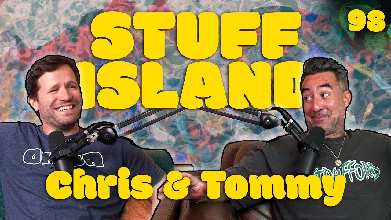 Stuff Island #98 - Smiling Eyes w/ Chris & Tommy