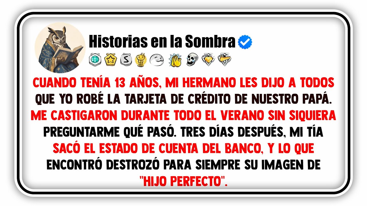 Cuando tenía 13 años, mi hermano les dijo a todos que yo robé la tarjeta de crédito de nuestro papá.