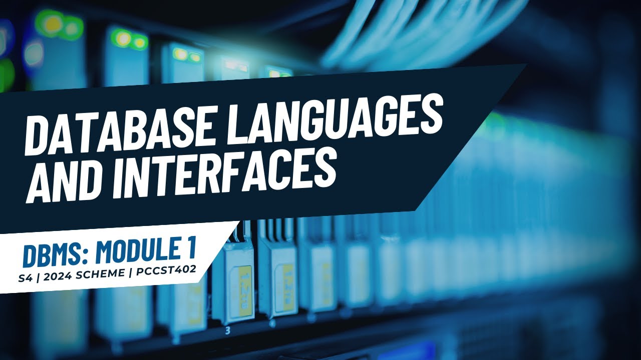 Database Languages and Interfaces | PCCST402 | KTU 2024 Scheme | Anna Thomas