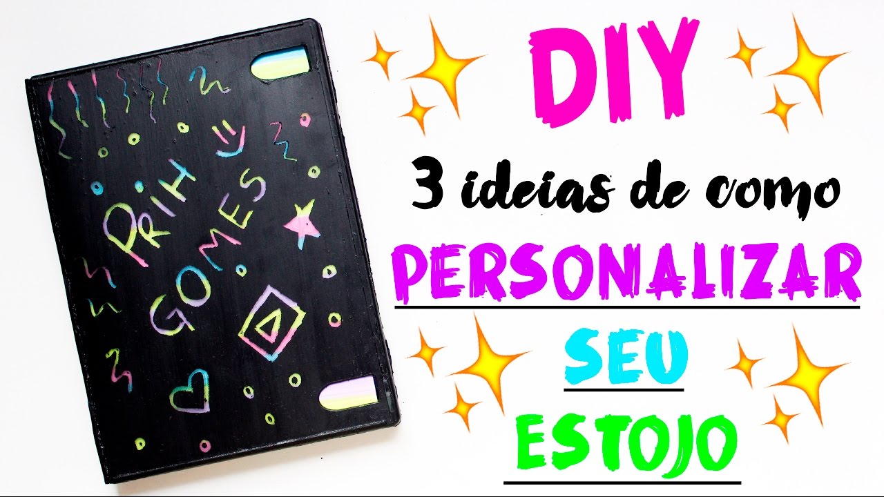 DIY - PERSONALIZE SEU ESTOJO - Back to School 2017 #2- por Prih Gomes