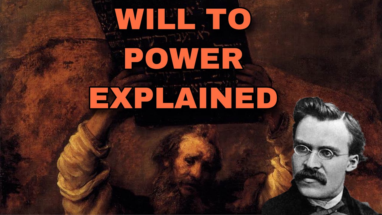 Nietzsche&rsquo;s Will to Power Explained - The Basis of All Moral Systems