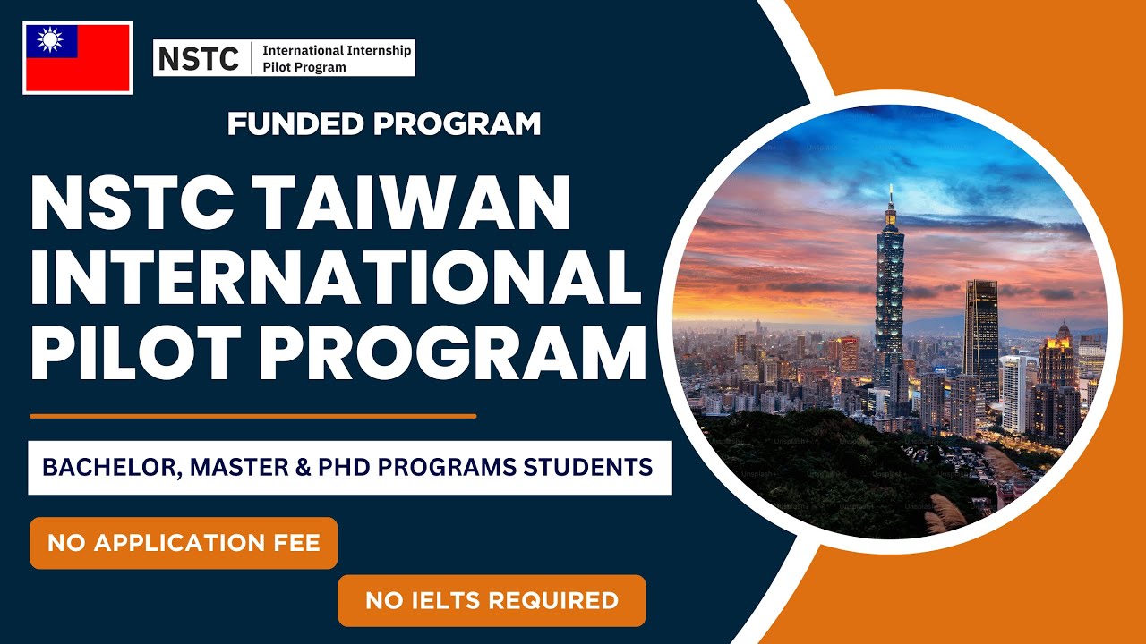 NSTC International Pilot Program Taiwan 2025 | Funded Program | No Application Fee & IELTS Required