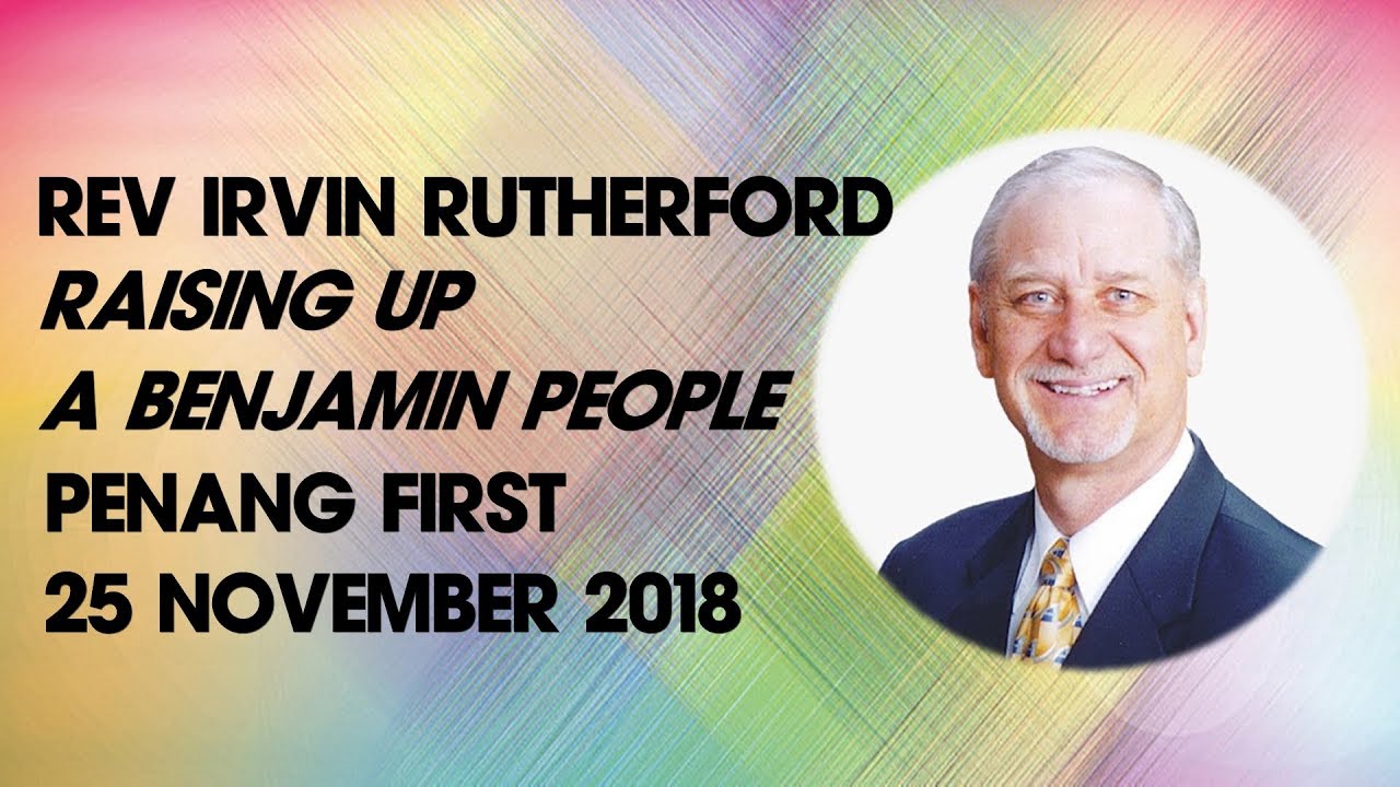 Rev Irvin Rutherford - Raising up a Benjamin People
