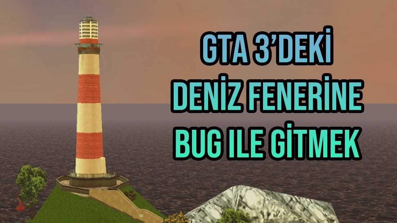 GTA 3'deki Deniz Fenerine Bug ile Gitmek Mümkün Mü? (GTA LCS)