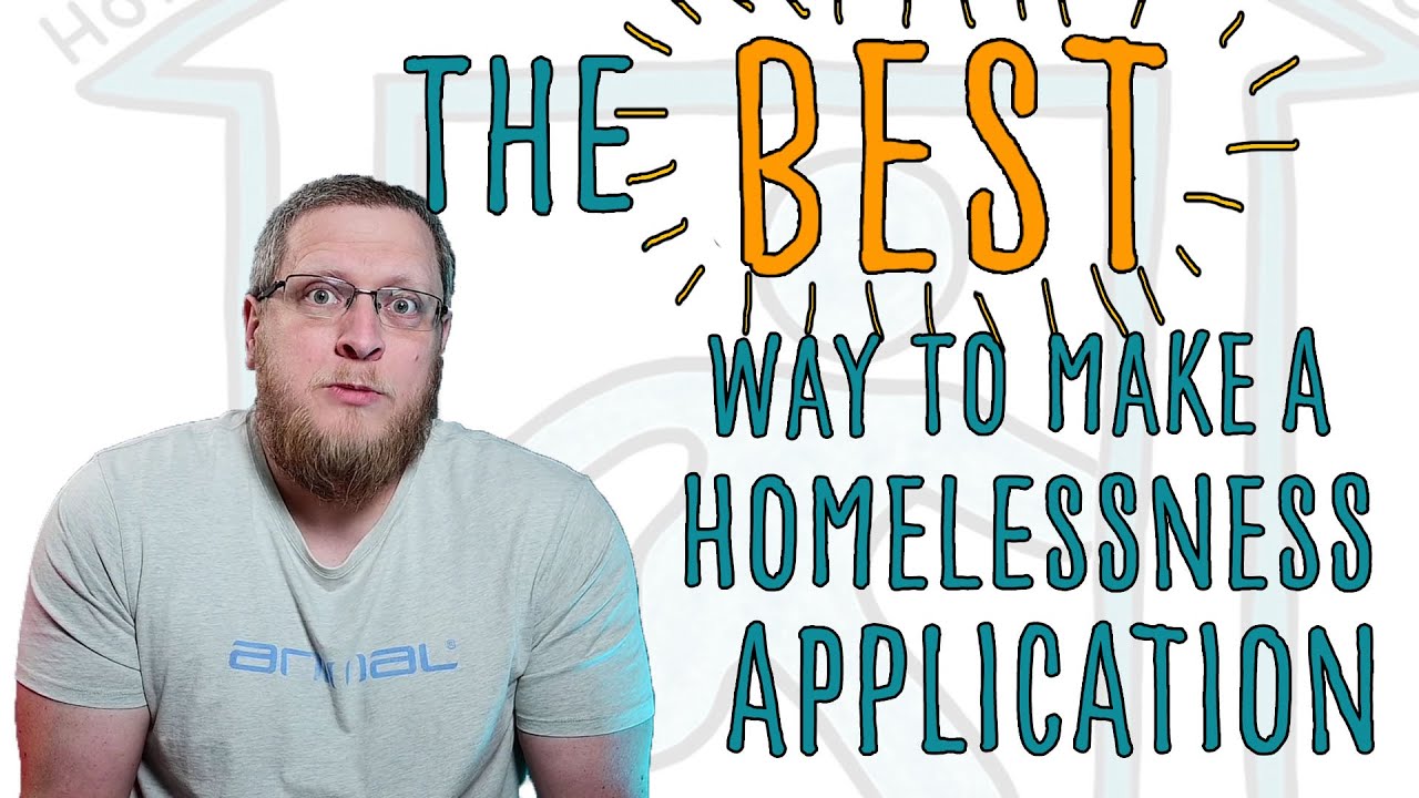 The BEST way to make a Homeless Application