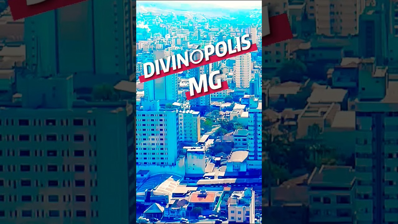 DIVIN&Oacute;POLIS - MG. A Princesinha do Oeste! #minasgerais #mg #divinopolis