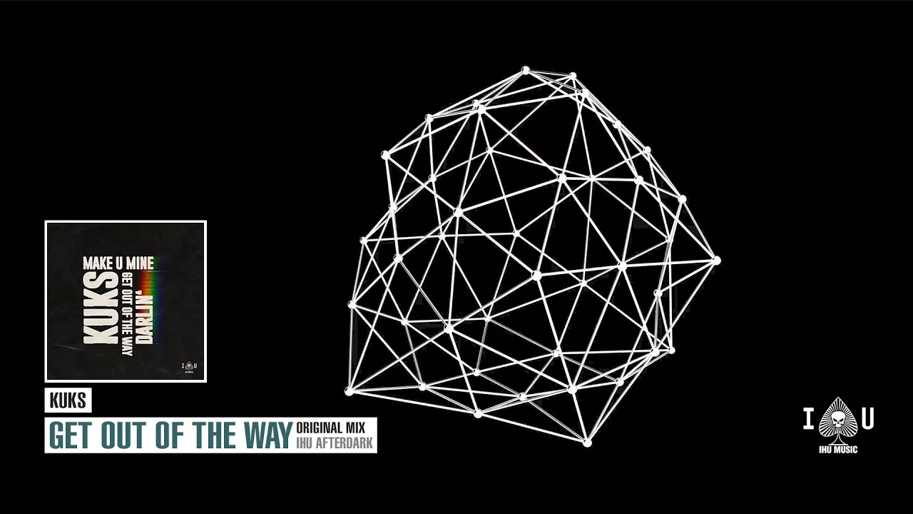 KuKs - Get Out Of The Way (Make U Mine EP)