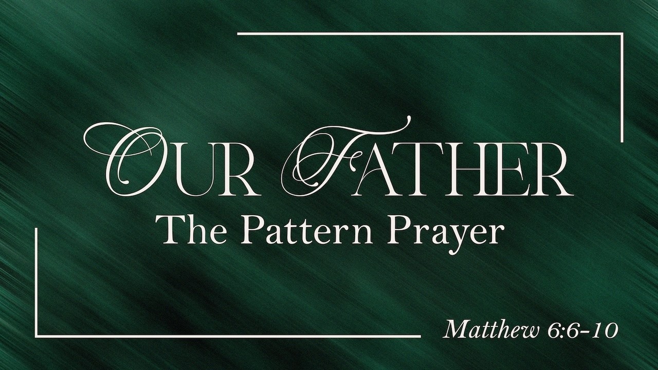 Our Father The Pattern Prayer | Pastor Kevin Fetterhoff | Bethany Wesleyan Church
