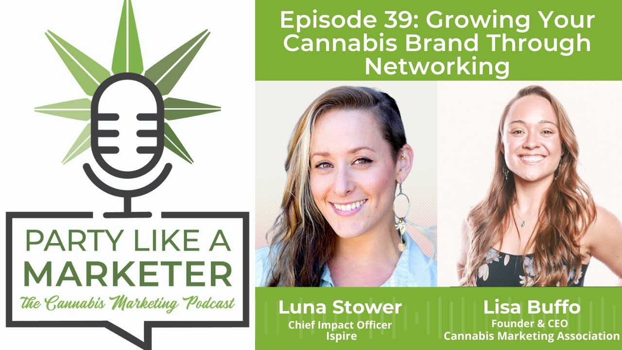 Party Like A Marketer: Ep. 39 &mdash; Growing Your Cannabis Brand Through Networking