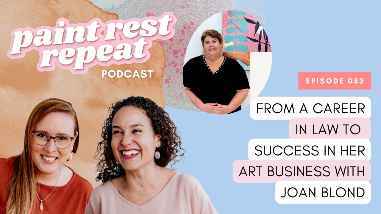 From a Career in Law to Success in her Art Business with Joan Blond - Ep 053