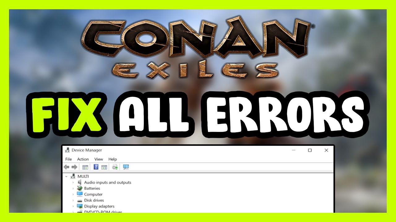 FIX Conan Exiles Crashing, Freezing, Not Launching, Stuck & Black Screen