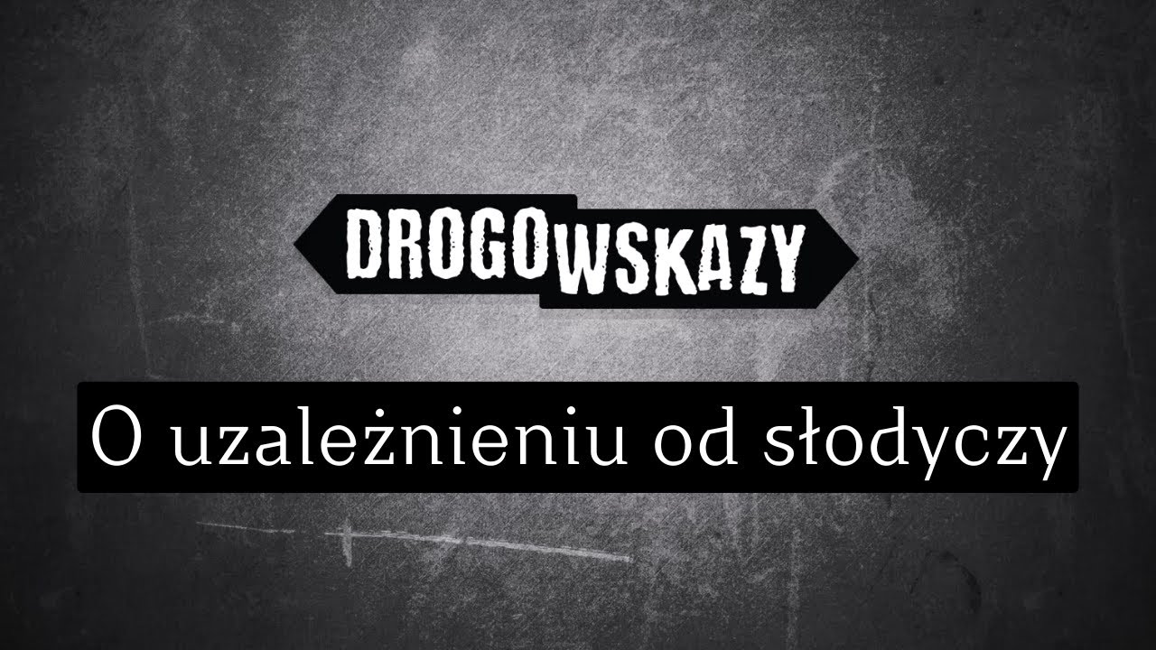 O uzależnieniu od słodyczy | Drogowskazy