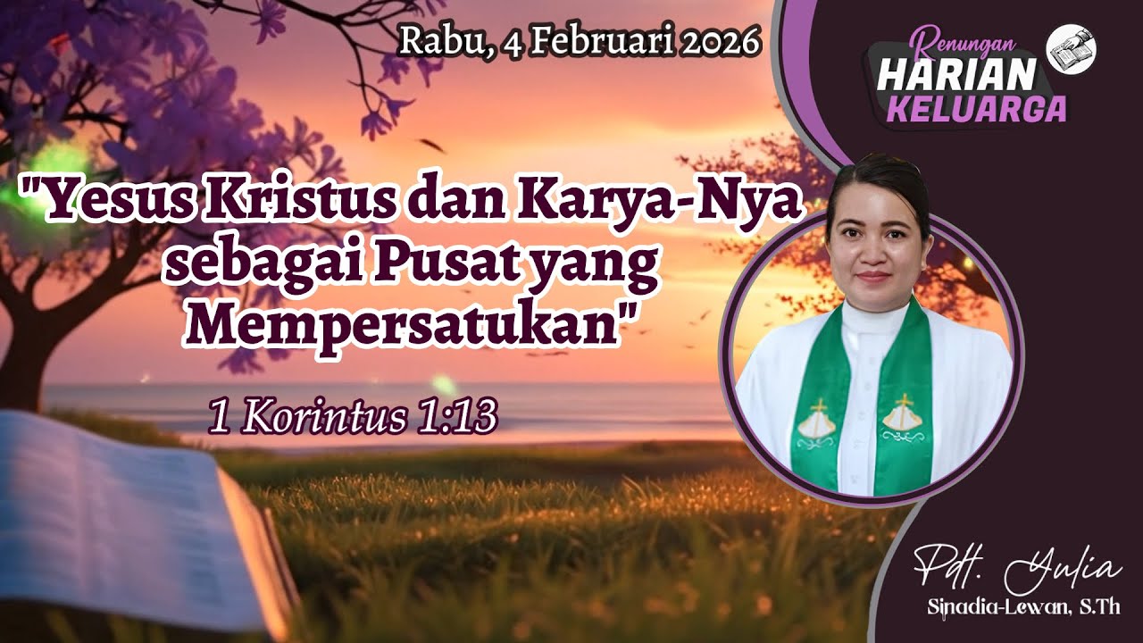 RHK 4 Feb 2026 | “Yesus Kristus dan Karya-Nya sebagai Pusat yang Mempersatukan” | I Korintus 1:13