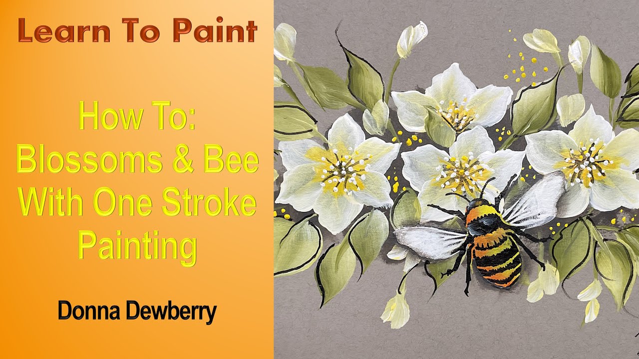 Learn to Paint One Stroke - Relax & Paint With Donna: Blossoms & Bee | Donna Dewberry 2024