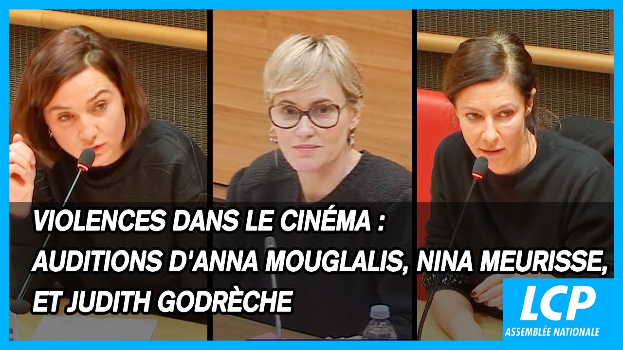 Violences dans le cinéma : auditions d'Anna Mouglalis, Nina Meurisse, et Judith Godrèche - 17/12/24