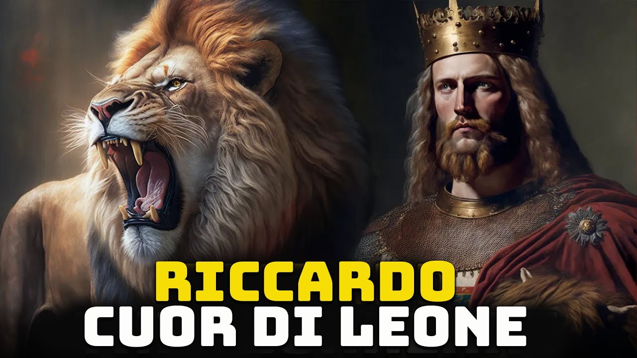 Riccardo Cuor di Leone - Il Più Famoso Re delle Crociate - Grandi Personalità della Storia