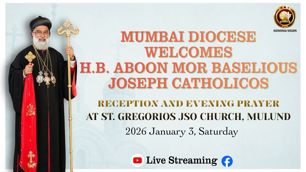 RECEPTION AND EVENING PRAYER | H.B ABOON MOR BASELIOUS CATHOLICOS | ROYO THOBO | MUMBAI DIOCESE