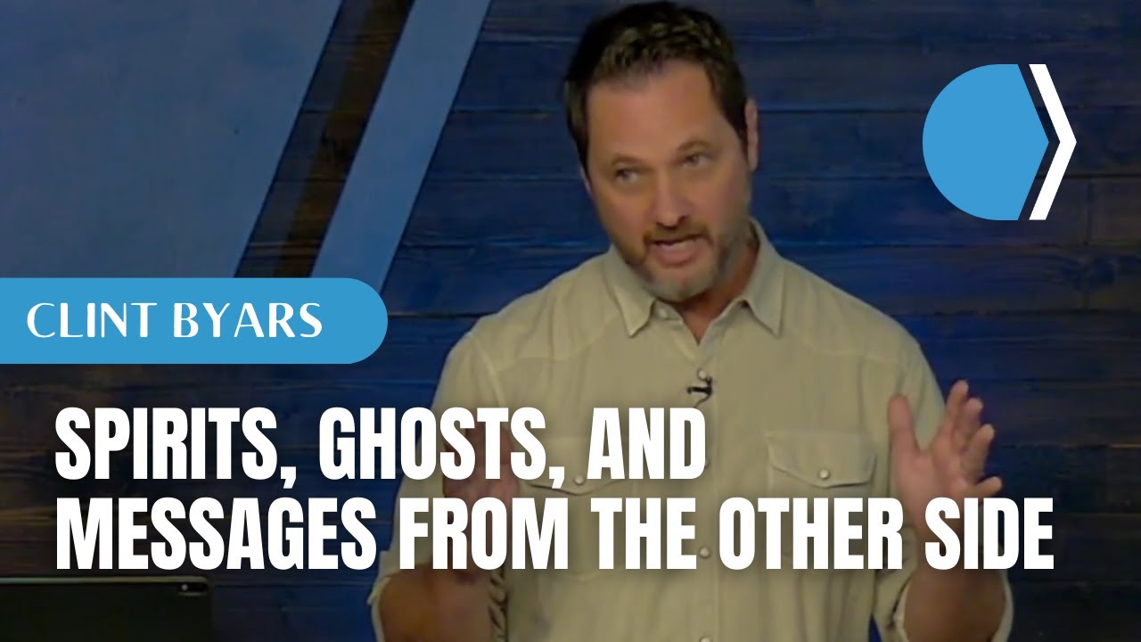 Spirits, Ghosts, and Messages from the Other Side - Clint Byars