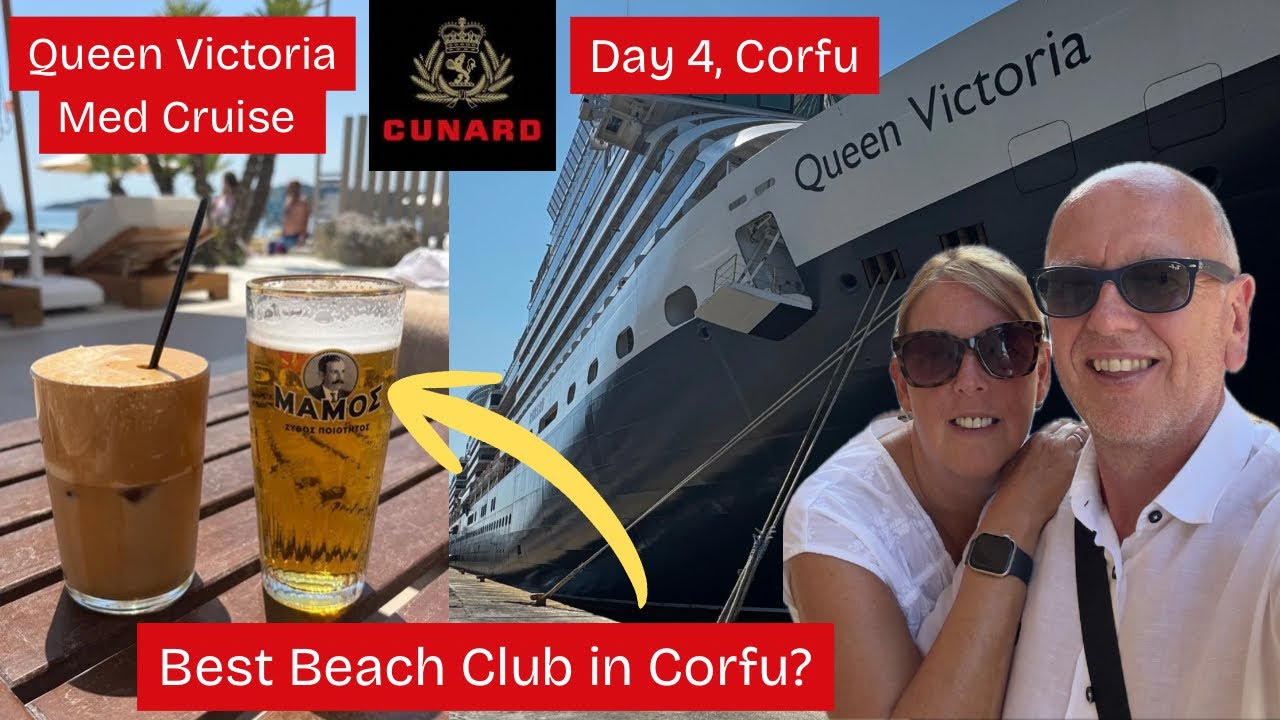 Cunard Queen Victoria | Mediterranean Voyage | Best Beach Club Corfu? | Day 4