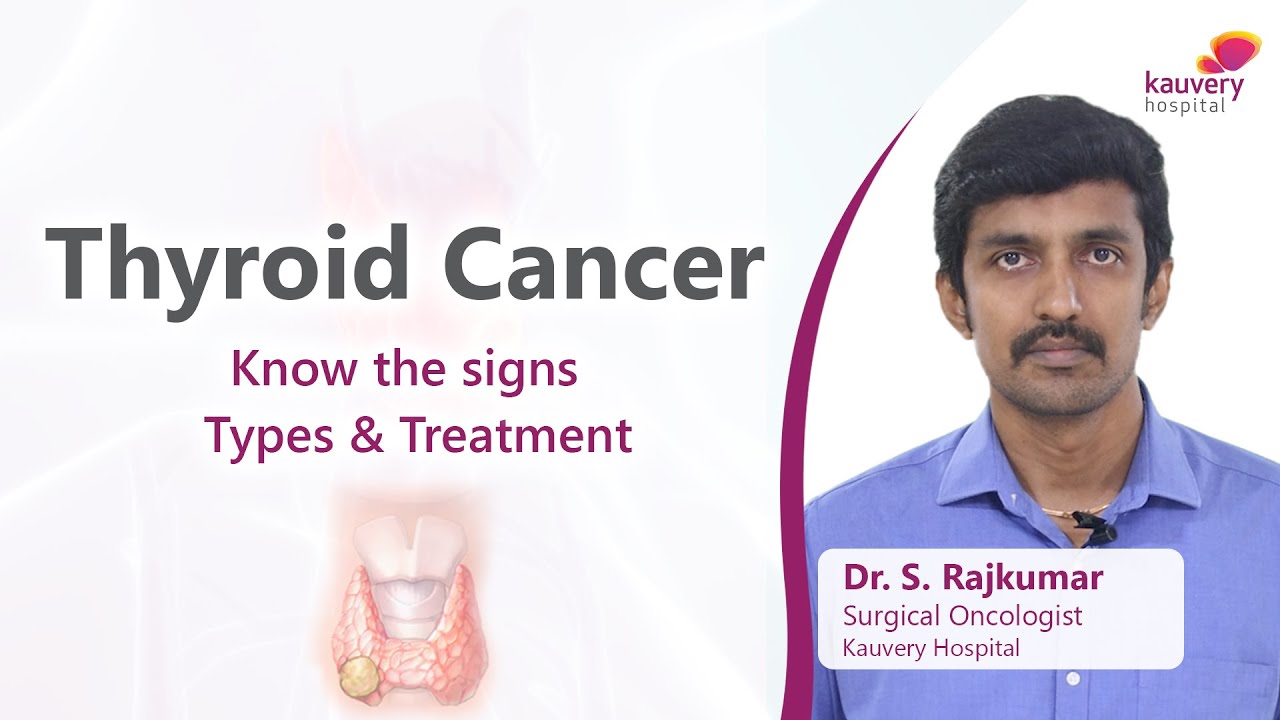 Thyroid cancer – Signs, Types and Treatment | தைராய்டு புற்றுநோய் – வகைகள், அறிகுறிகள் & சிகிச்சைகள்