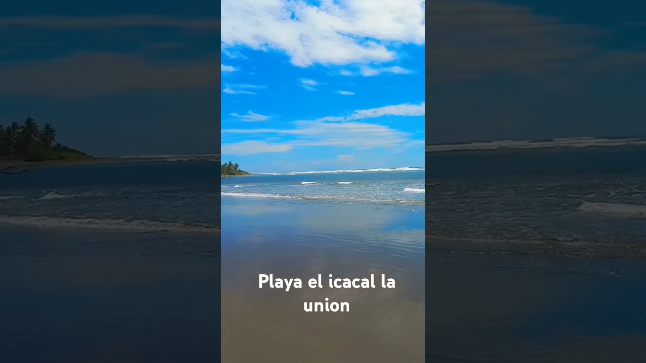 Playa el icacal La uni&oacute;n El Salvador