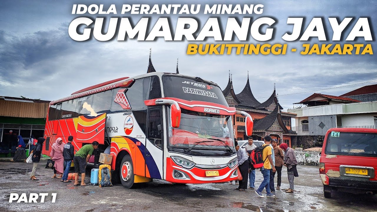 3 Hari Bukittinggi - Jakarta Naik Bus Gumarang Jaya Part 1