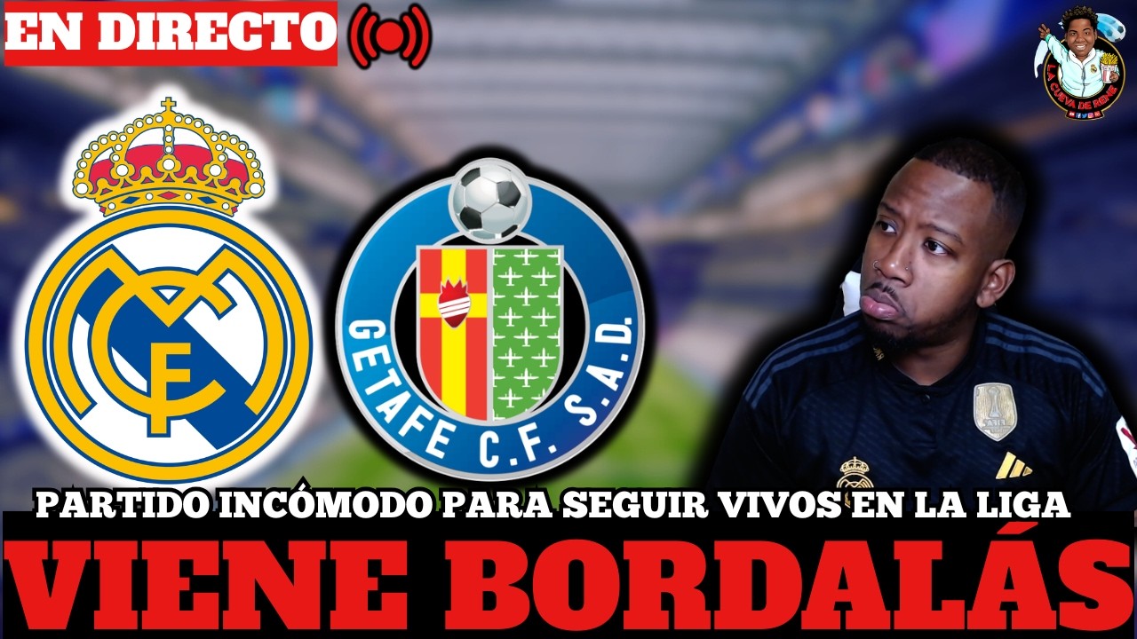 🔴EN DIRECTO🔴🔥EL MADRID SE JUEGA seguir VIVO en LA LIGA ANTE EL GETAFE SIN CAMAVINGA NI MBAPPÉ