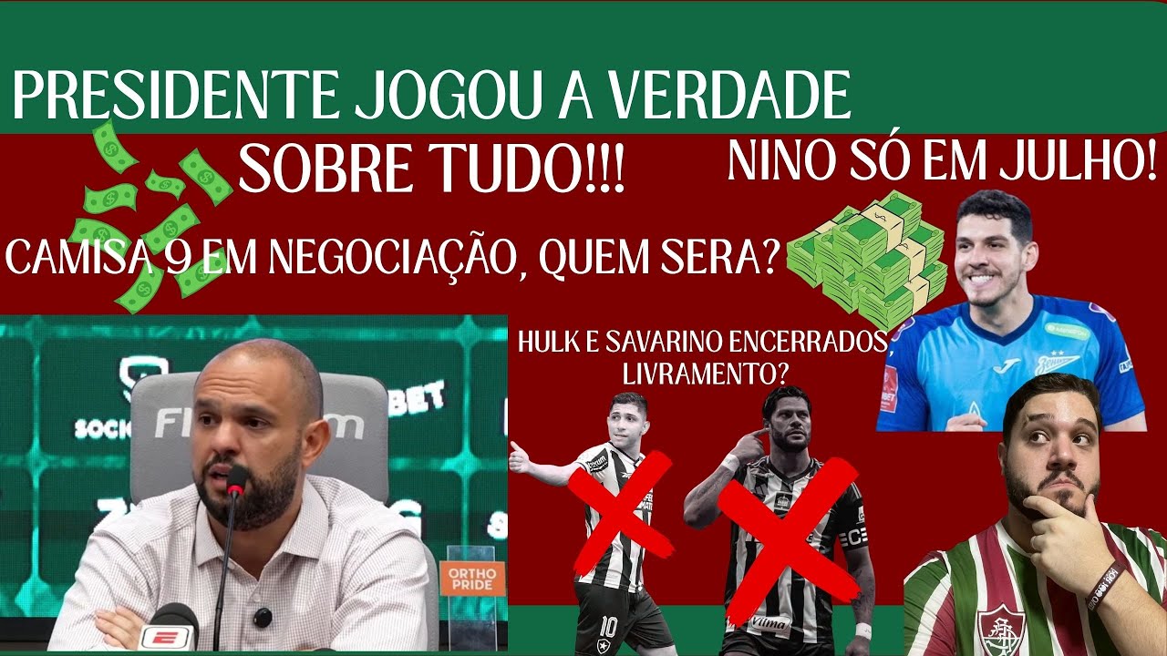 ⚠️ PRESIDENTE FALOU TODA A VERDADE | CAMISA 9 DE PESO | NINO EM JULHO | HULK E SAVARINO ENCERRADOS!