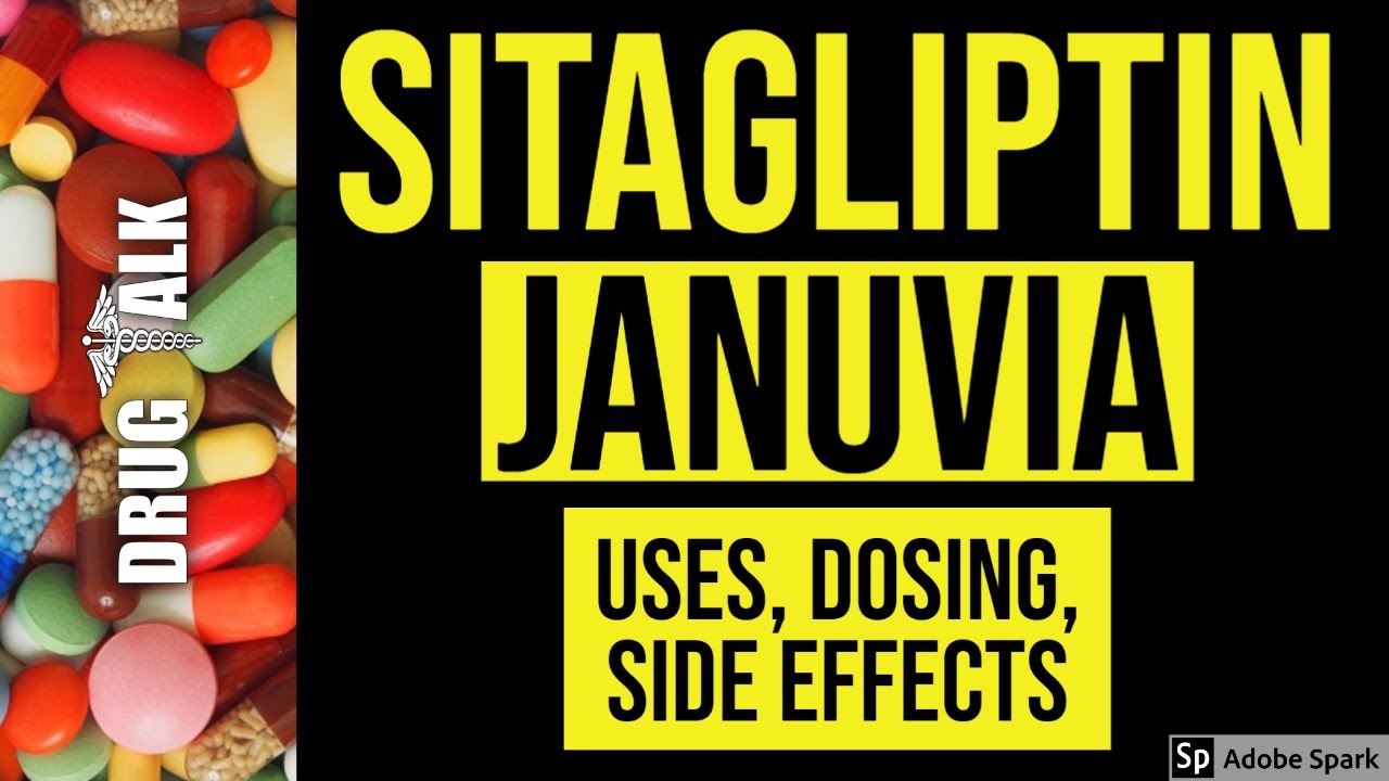Sitagliptin (Januvia) - Uses, Dosing, Side Effects