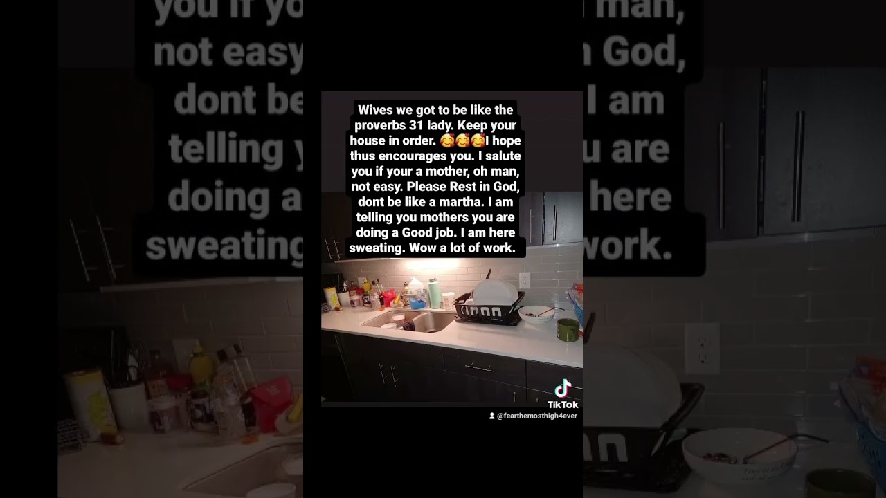 Wives we got to be helpmates and house managers. Keep your house clean