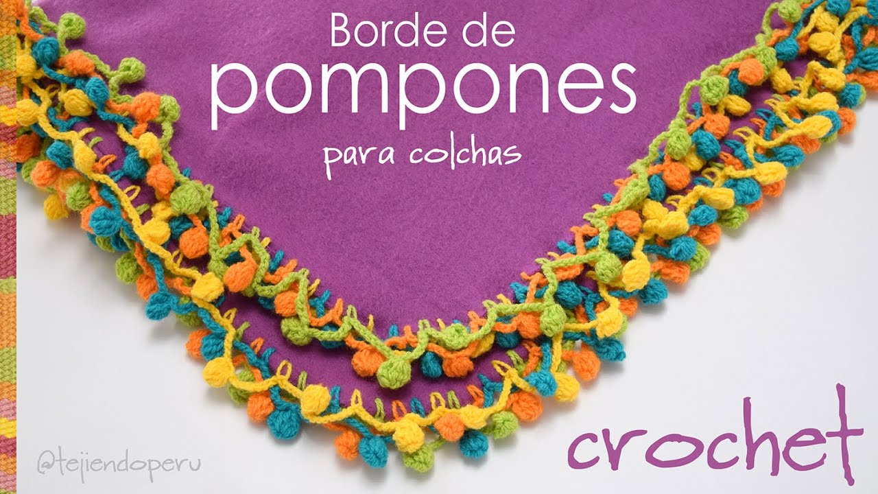 Borde de pompones de colores tejido a crochet para colchas de bebe! - Crocheted pom poms edge!