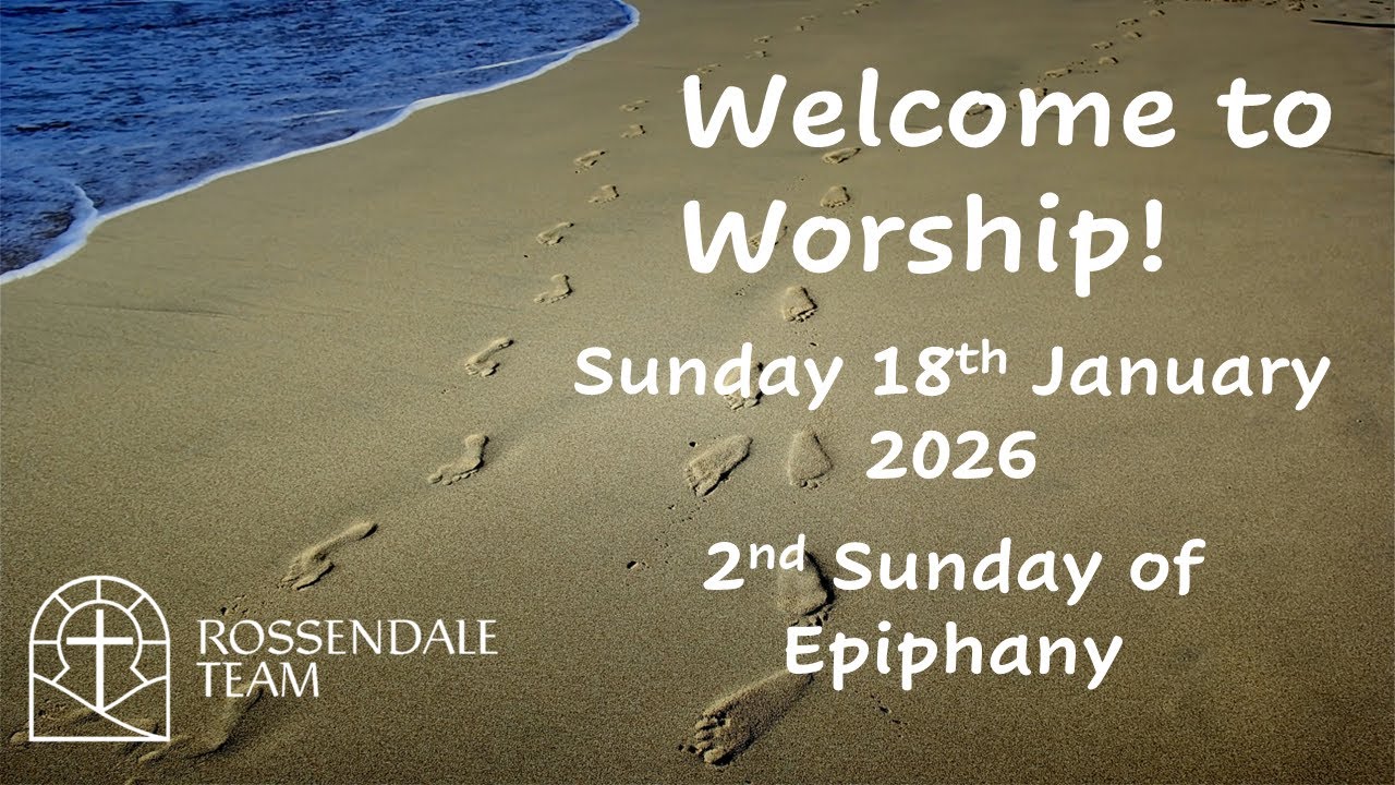Rossendale Team Online Service 18 01 26 2nd Sunday of Epiphany